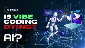 Is Vibe Coding Dying?: Why AI Tools Are Now Built for Real Developers